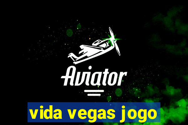 vida vegas jogo