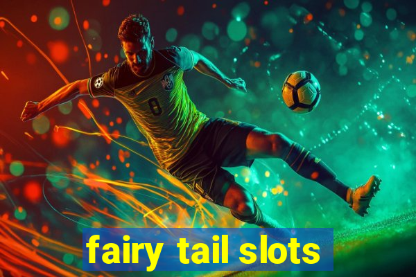 fairy tail slots