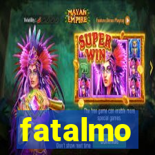 fatalmo