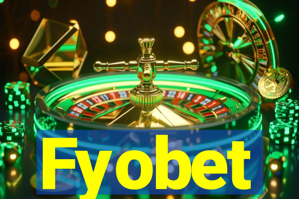 Fyobet