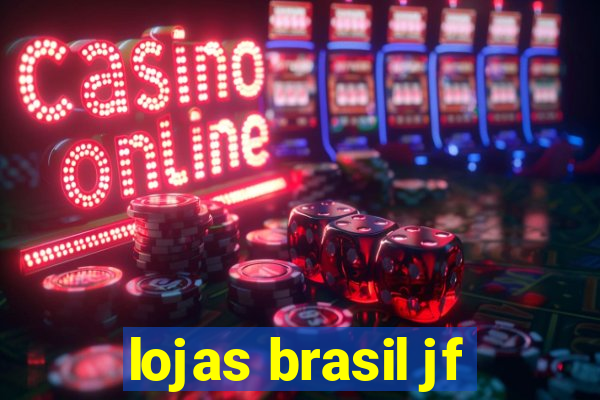 lojas brasil jf