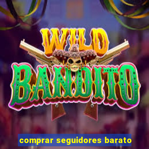 comprar seguidores barato