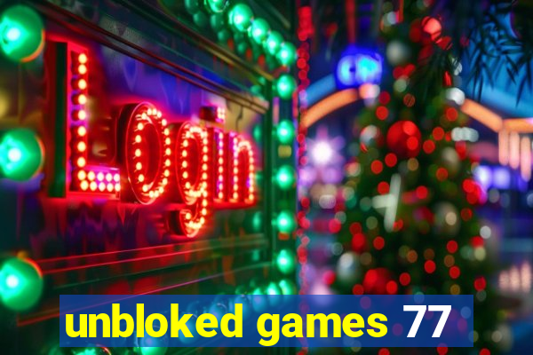 unbloked games 77