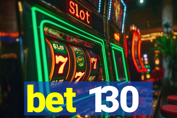 bet 130