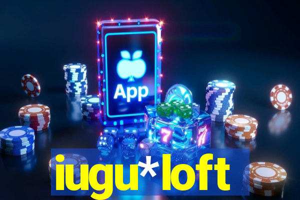 iugu*loft