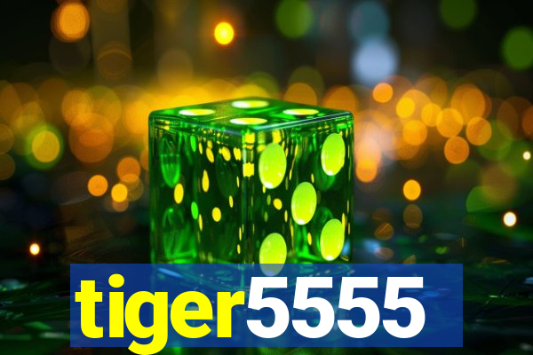 tiger5555