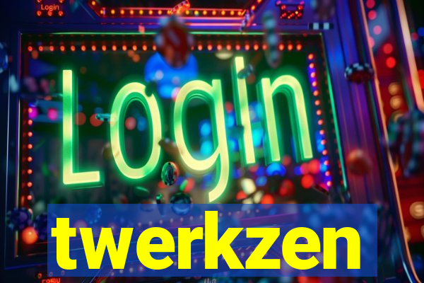 twerkzen