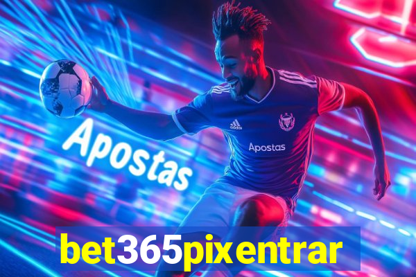 bet365pixentrar