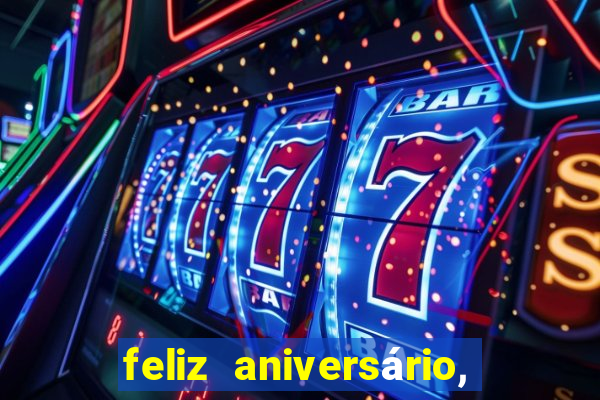 feliz aniversário, meu amor texto emocionante