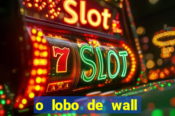 o lobo de wall street online