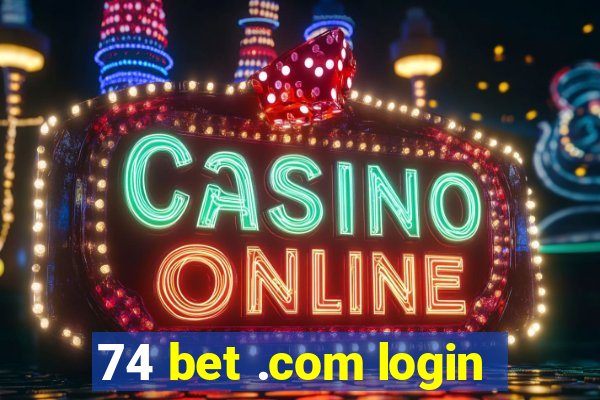 74 bet .com login