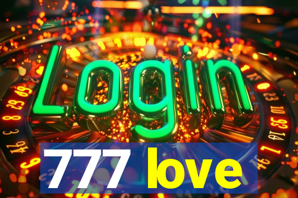 777 love