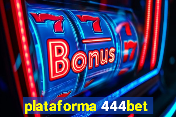 plataforma 444bet