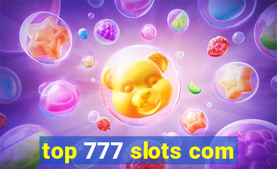 top 777 slots com