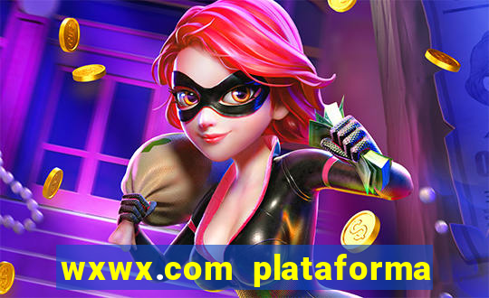 wxwx.com plataforma de jogos