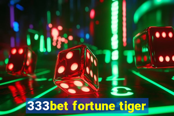 333bet fortune tiger