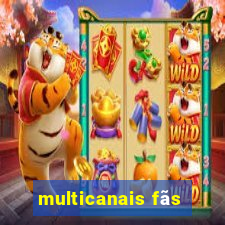 multicanais fãs