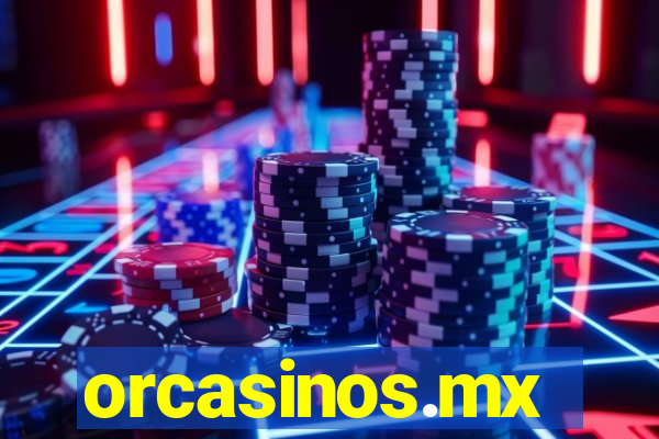 orcasinos.mx