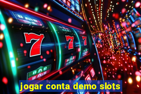 jogar conta demo slots