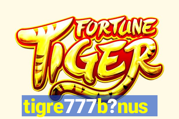 tigre777b?nus