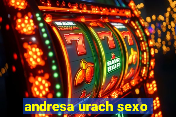 andresa urach sexo