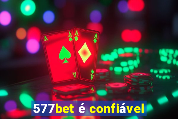 577bet é confiável