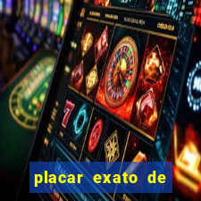 placar exato de jogos de hoje