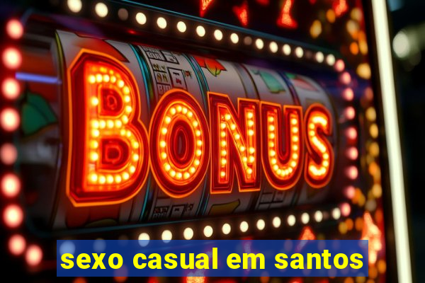 sexo casual em santos