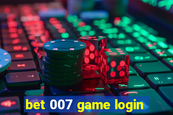 bet 007 game login