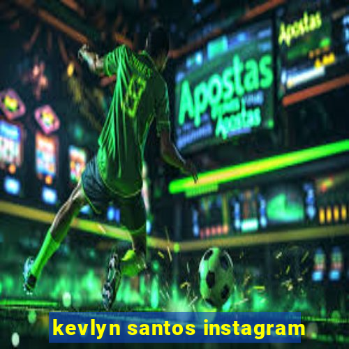 kevlyn santos instagram