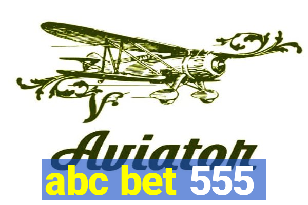 abc bet 555