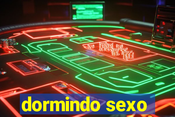 dormindo sexo