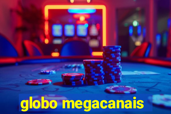 globo megacanais