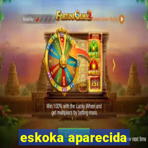 eskoka aparecida