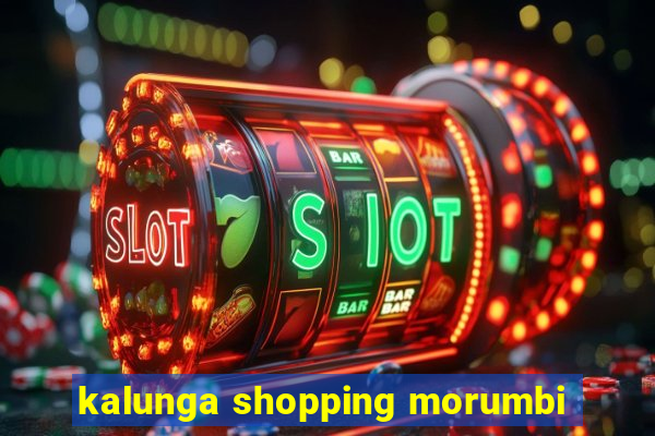 kalunga shopping morumbi