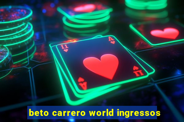 beto carrero world ingressos