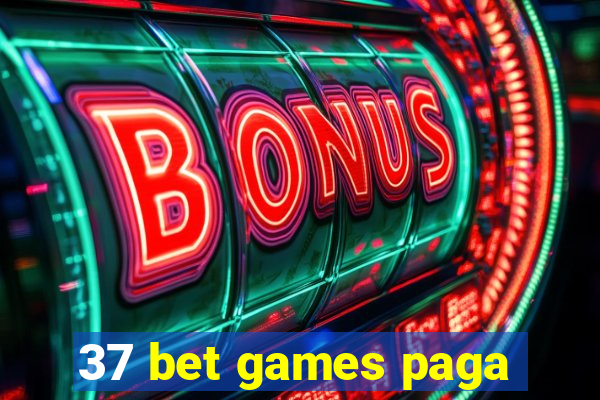 37 bet games paga