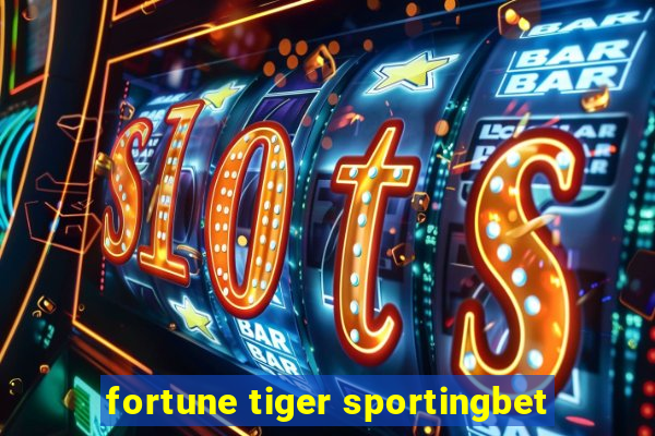 fortune tiger sportingbet