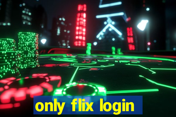 only flix login