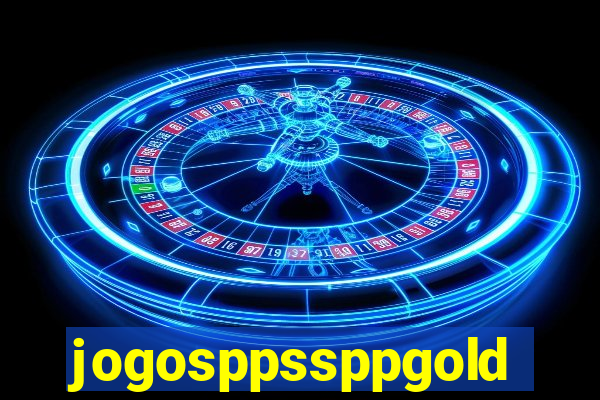 jogosppssppgold