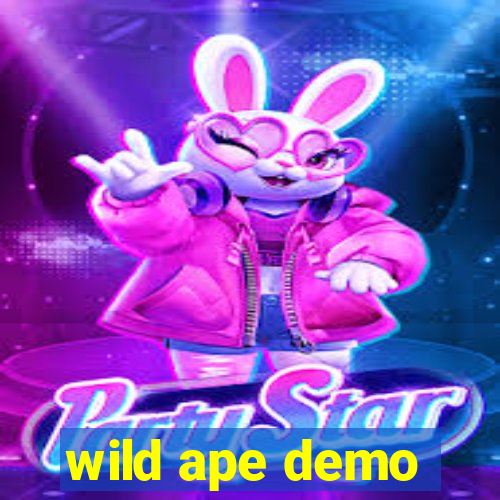 wild ape demo