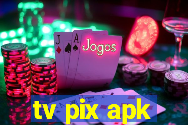 tv pix apk