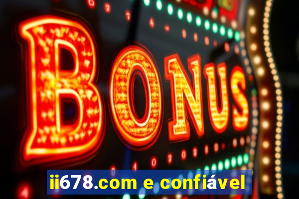 ii678.com e confiável