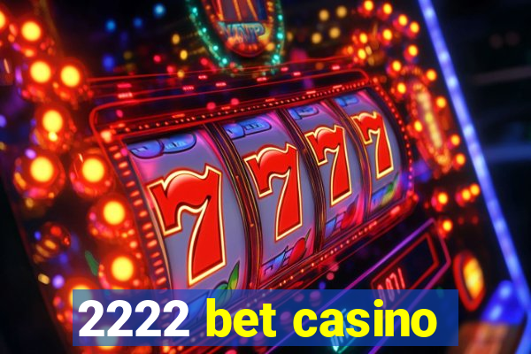 2222 bet casino