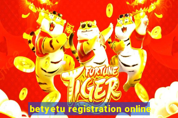 betyetu registration online