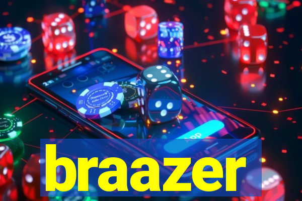 braazer