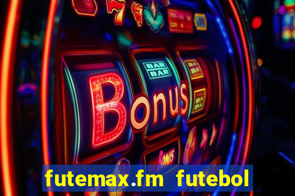 futemax.fm futebol ao vivo