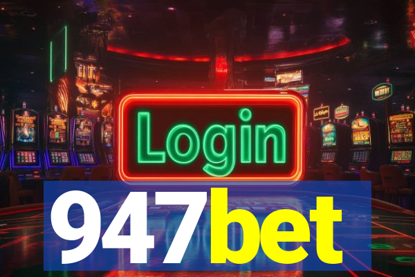 947bet