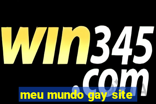 meu mundo gay site