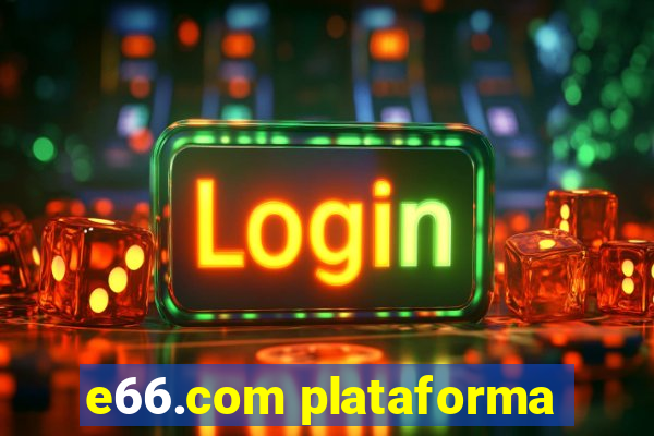 e66.com plataforma